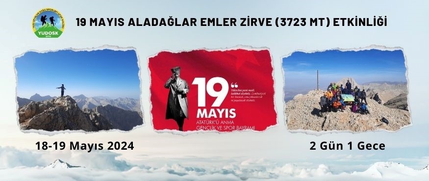 19 MAYIS ALADAĞLAR EMLER ZİRVE (3723 mt) ETKİNLİĞİ