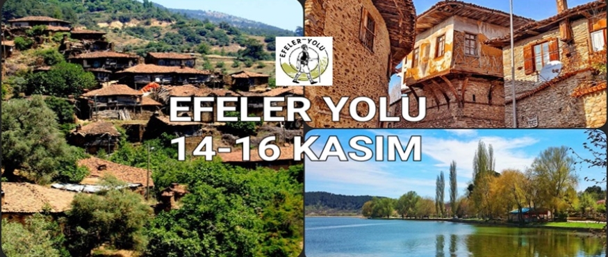 EFELER YOLU – LÜBBEY BİRGİ TİRE GÖLCÜK ÖDEMİŞ ETAPLARI -DOĞA YÜRÜYÜŞLERİ