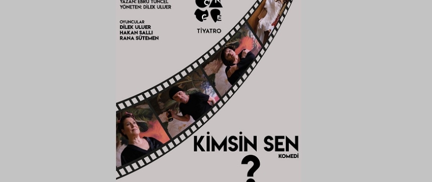 KİMSİN SEN (KOMEDİ)
