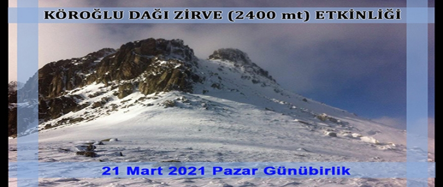 KÖROĞLU DAĞI ZİRVE (2400 Mt) ETKİNLİĞİ