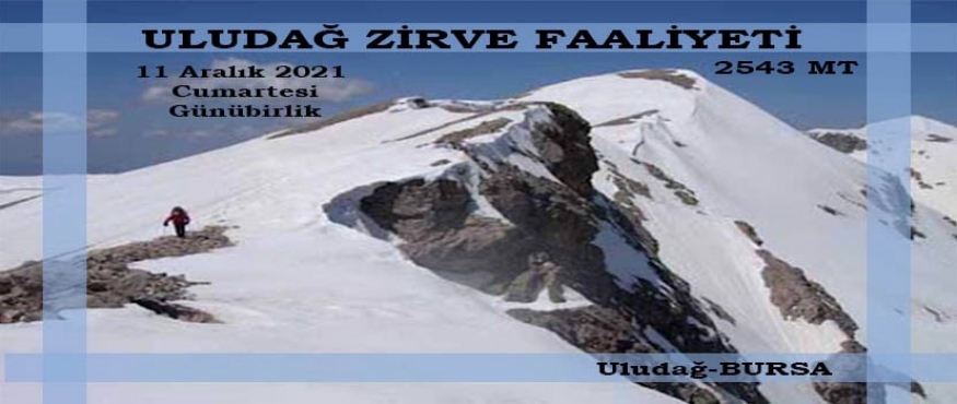 DÜNYA DAĞ GÜNÜ ULUDAĞ ZİRVE FAALİYETİ (2543 mt)