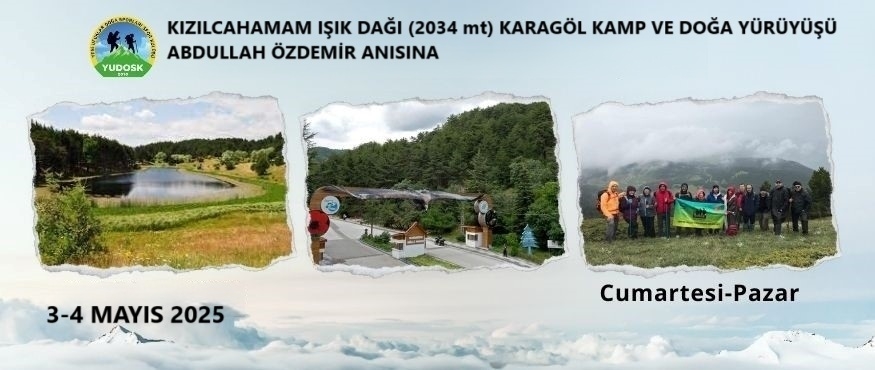 KIZILCAHAMAM  IŞIK DAĞI (2034 mt) KARAGÖL KAMP VE DOĞA YÜRÜYÜŞÜ - ABDULLAH ÖZDEMİR ANISINA